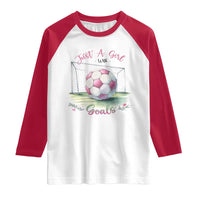 Just A Girl With Goals Raglan Shirt Soccer Gift For Her