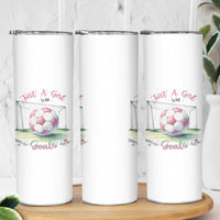 Just A Girl With Goals Skinny Tumbler Soccer Gift For Her