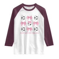 In My Soccer Girl Era Raglan Shirt Funny Football Fan
