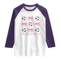 In My Soccer Girl Era Raglan Shirt Funny Football Fan