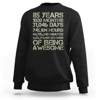 Vintage 85th Milestone Birthday Sweatshirt 85 Years Of Being Awesome