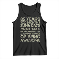 Vintage 85th Milestone Birthday Tank Top 85 Years Of Being Awesome
