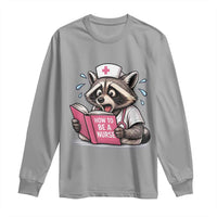 Funny Raccoon Nursing Student Healthcare Gift Long Sleeve Shirt
