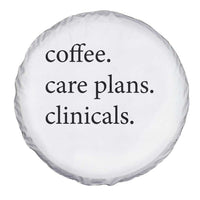 Funny Nursing School Life Spare Tire Cover Coffee Care Plans And Clinicals