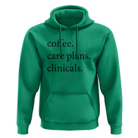 Funny Nursing School Life Hoodie Coffee Care Plans And Clinicals