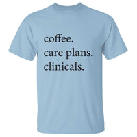 Funny Nursing School Life T Shirt Coffee Care Plans And Clinicals