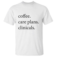 Funny Nursing School Life T Shirt Coffee Care Plans And Clinicals