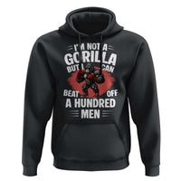 Funny Boxing Hoodie Not A Gorilla But I Can Beat Off A Hundred Men - Wonder Print Shop