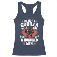 Funny Boxing Racerback Tank Top Not A Gorilla But I Can Beat Off A Hundred Men - Wonder Print Shop
