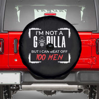 Funny Gorilla Humor Spare Tire Cover Not A Gorilla But I Can Beat Off A Hundred Men - Wonder Print Shop