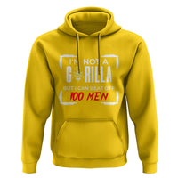 Funny Gorilla Humor Hoodie Not A Gorilla But I Can Beat Off A Hundred Men - Wonder Print Shop