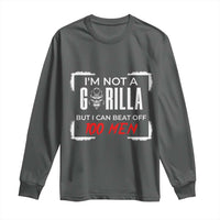 Funny Gorilla Humor Long Sleeve Shirt Not A Gorilla But I Can Beat Off A Hundred Men - Wonder Print Shop