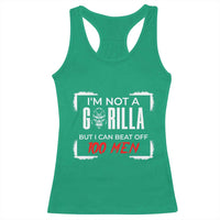 Funny Gorilla Humor Racerback Tank Top Not A Gorilla But I Can Beat Off A Hundred Men - Wonder Print Shop