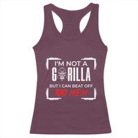 Funny Gorilla Humor Racerback Tank Top Not A Gorilla But I Can Beat Off A Hundred Men - Wonder Print Shop