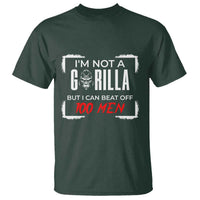 Funny Gorilla Humor T Shirt Not A Gorilla But I Can Beat Off A Hundred Men - Wonder Print Shop