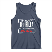 Funny Gorilla Humor Tank Top Not A Gorilla But I Can Beat Off A Hundred Men - Wonder Print Shop