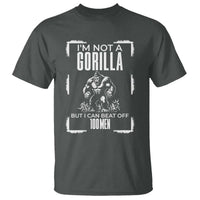 Funny Sarcastic T Shirt Not A Gorilla But I Can Beat Off A Hundred Men - Wonder Print Shop