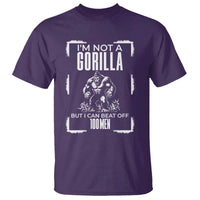 Funny Sarcastic T Shirt Not A Gorilla But I Can Beat Off A Hundred Men - Wonder Print Shop
