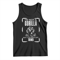 Funny Sarcastic Tank Top Not A Gorilla But I Can Beat Off A Hundred Men - Wonder Print Shop