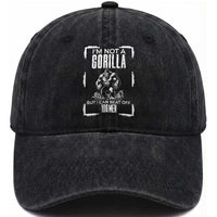 Funny Sarcastic Washed Cotton Baseball Cap Not A Gorilla But I Can Beat Off A Hundred Men