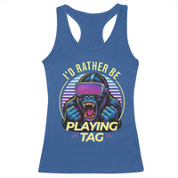 VR Gamer Gorilla Racerback Tank Top I’d Rather Be Playing Tag Gift - Wonder Print Shop