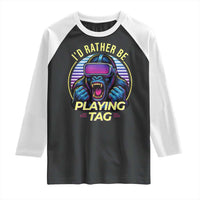 VR Gamer Gorilla Raglan Shirt I’d Rather Be Playing Tag Gift - Wonder Print Shop