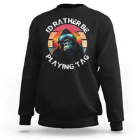 Funny Gorilla Lover Sweatshirt I’d Rather Be Playing Tag VR Game - Wonder Print Shop