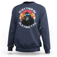 Funny Gorilla Lover Sweatshirt I’d Rather Be Playing Tag VR Game - Wonder Print Shop