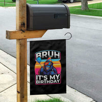 Bruh It Is My Birthday Garden Flag Funny Gorilla Lover Gift - Wonder Print Shop