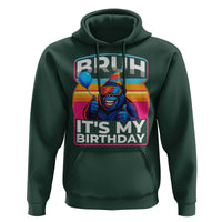 Bruh It Is My Birthday Hoodie Funny Gorilla Lover Gift - Wonder Print Shop