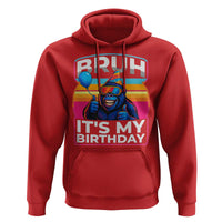Bruh It Is My Birthday Hoodie Funny Gorilla Lover Gift - Wonder Print Shop