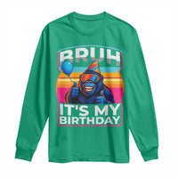 Bruh It Is My Birthday Long Sleeve Shirt Funny Gorilla Lover Gift - Wonder Print Shop