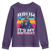 Bruh It Is My Birthday Youth Sweatshirt Funny Gorilla Lover Gift - Wonder Print Shop