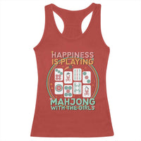 Happiness Is Playing Mahjong With The Girls Racerback Tank Top Mahjong Time - Wonder Print Shop