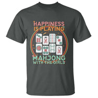 Happiness Is Playing Mahjong With The Girls T Shirt Mahjong Time - Wonder Print Shop