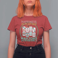 Happiness Is Playing Mahjong With The Girls T Shirt For Women Mahjong Time - Wonder Print Shop