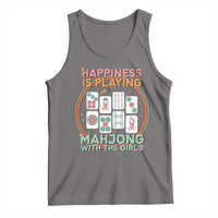 Happiness Is Playing Mahjong With The Girls Tank Top Mahjong Time - Wonder Print Shop