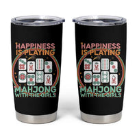 Happiness Is Playing Mahjong With The Girls Tumbler Cup Mahjong Time
