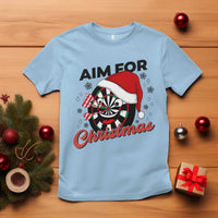 Funny Dart Player Aim For Christmas T Shirt Gift For Dartist - Wonder Print Shop