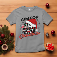 Funny Dart Player Aim For Christmas T Shirt Gift For Dartist - Wonder Print Shop
