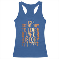 It Is A Good Day To Learn Black History Racerback Tank Top Black History Month - Wonder Print Shop