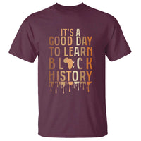 It Is A Good Day To Learn Black History T Shirt Black History Month - Wonder Print Shop