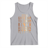 It Is A Good Day To Learn Black History Tank Top Black History Month - Wonder Print Shop