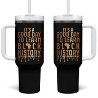 It Is A Good Day To Learn Black History Tumbler With Handle Black History Month - Wonder Print Shop