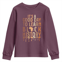 It Is A Good Day To Learn Black History Youth Sweatshirt Black History Month - Wonder Print Shop