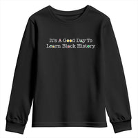 African American Educator Gift Youth Sweatshirt It Is A Good Day To Learn Black History - Wonder Print Shop