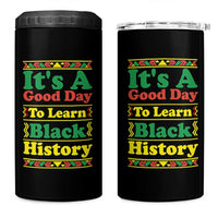 It Is A Good Day To Learn Black History 4 in 1 Can Cooler Tumbler African American Pride Teacher Gift - Wonder Print Shop