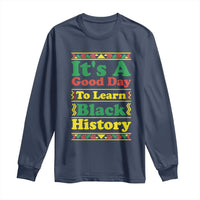 It Is A Good Day To Learn Black History Long Sleeve Shirt African American Pride Teacher Gift - Wonder Print Shop
