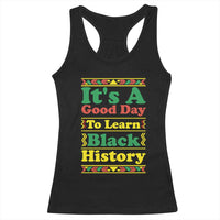 It Is A Good Day To Learn Black History Racerback Tank Top African American Pride Teacher Gift - Wonder Print Shop