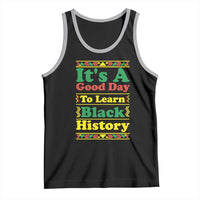 It Is A Good Day To Learn Black History Tank Top African American Pride Teacher Gift - Wonder Print Shop